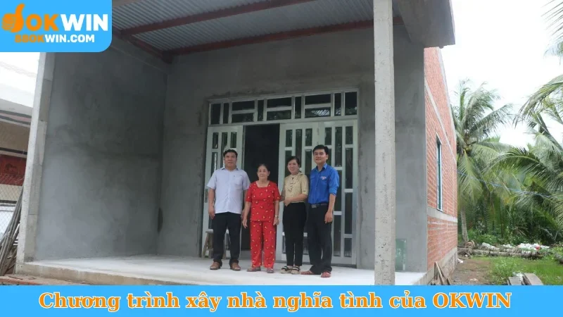 Chương trình xây nhà nghĩa tình của OKWIN