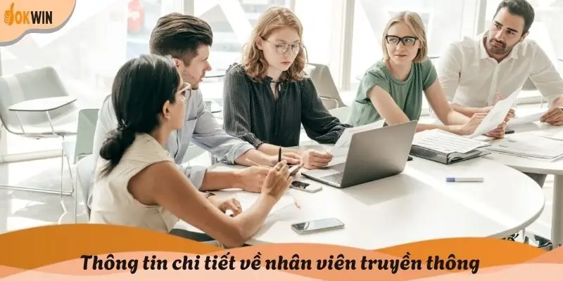 Thông tin chi tiết về nhân viên truyền thông